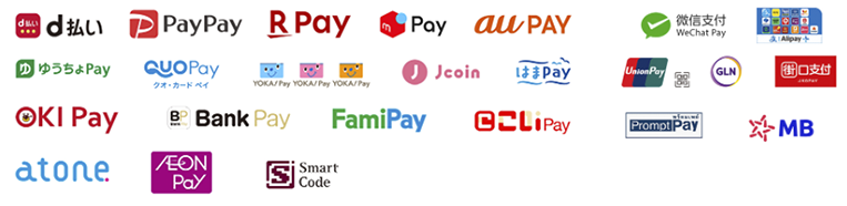 d払い, PayPay, 楽天ペイ, メルペイ, au PAY, WeChat Pay, Alipay+, ゆうちょPay, QUOカードPay, YOKA! Pay, J-Coin Pay, はまPay, 銀聯 (UnionPay), GLN, 街口支付 (JKOPAY), OKI Pay, Bank Pay, FamiPay, COLI Pay, PromptPay, MB Bank, atone, AEON Pay, Smart Code
